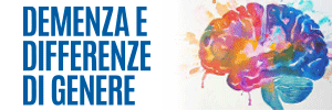 DEMENZA E DIFFERENZE DI GENERE